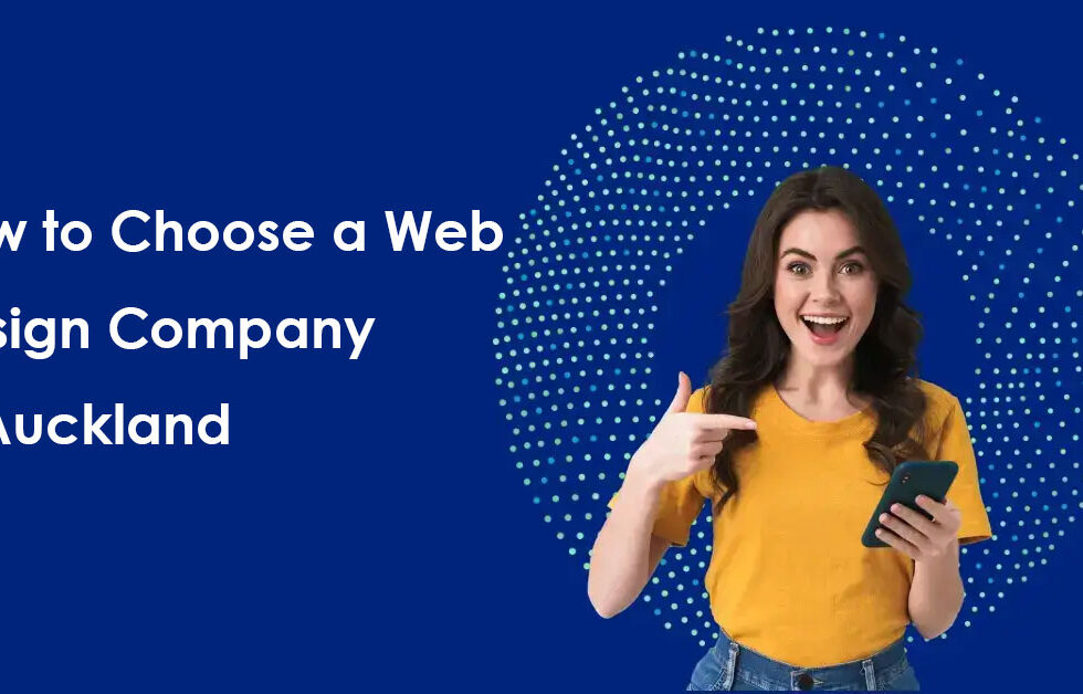 How to Choose a Web Design Company in Auckland